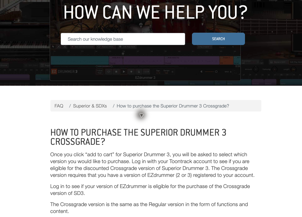 Toontrack公式FAQ「How to purchase the Superior Drummer 3 Crossgrade?」。EZdrummerを持っていることが条件で、内容は通常版と同じと説明されている