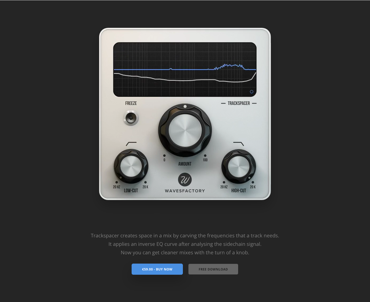 Wavesfactory公式サイトのTrackspacer。中央のAMOUNT、左右のLOW-CUT・HIGH-CUT、左上のFREEZEが並ぶ（公式サイトより）